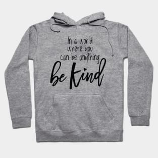 Be Kind - Black Text Hoodie